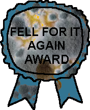 Moldy Fell For It Again Award.